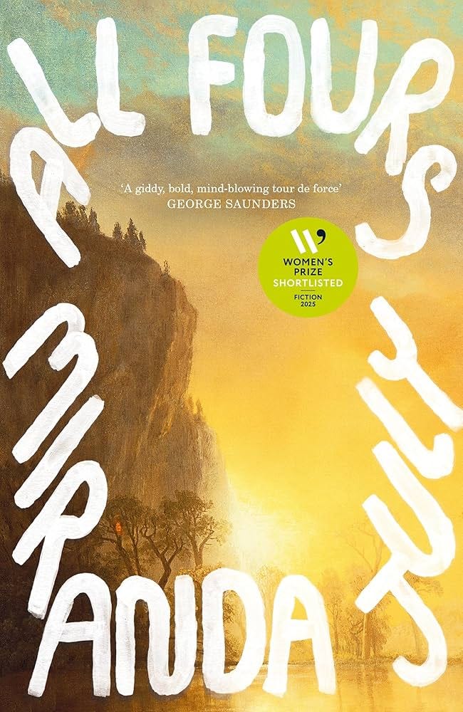 All Fours: SHORTLISTED FOR THE WOMEN'S PRIZE FOR FICTION 2025:  Amazon.co.uk: July, Miranda: 9781838853440: Books