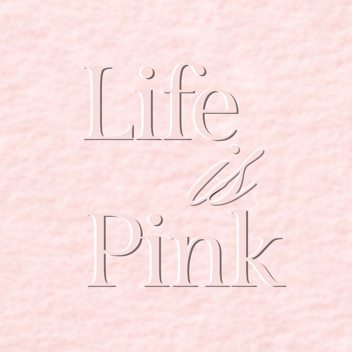 Life Is Pink