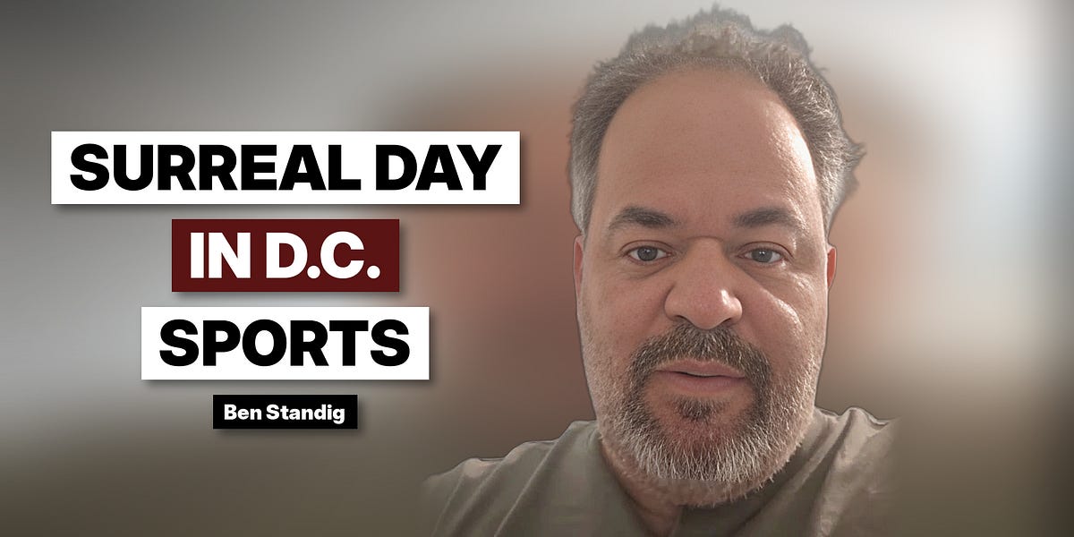 Surreal day in D.C. sports - by Ben Standig