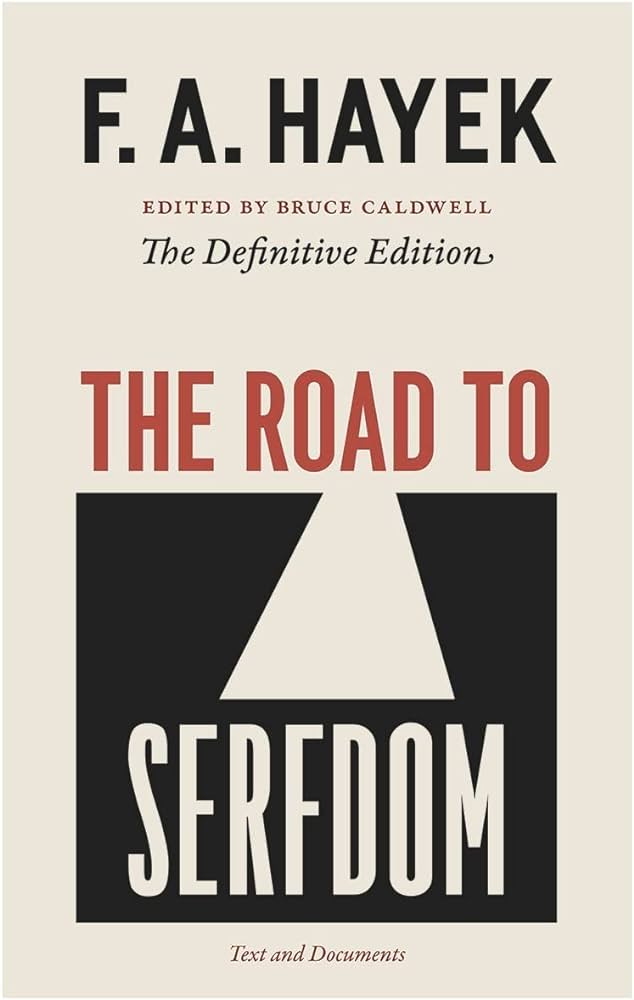 The Road to Serfdom: Text and Documents-The Definitive Edition (The  Collected Works of F. A. Hayek, Volume 2): Hayek, F. A., Caldwell, Bruce,  Caldwell, Bruce, Caldwell, Bruce: 9780226320557: Amazon.com: Books