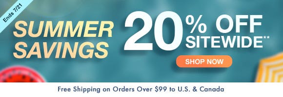 Summer Savings: 20% Off Sitewide** Summer Savings: 20% Off Sitewide**