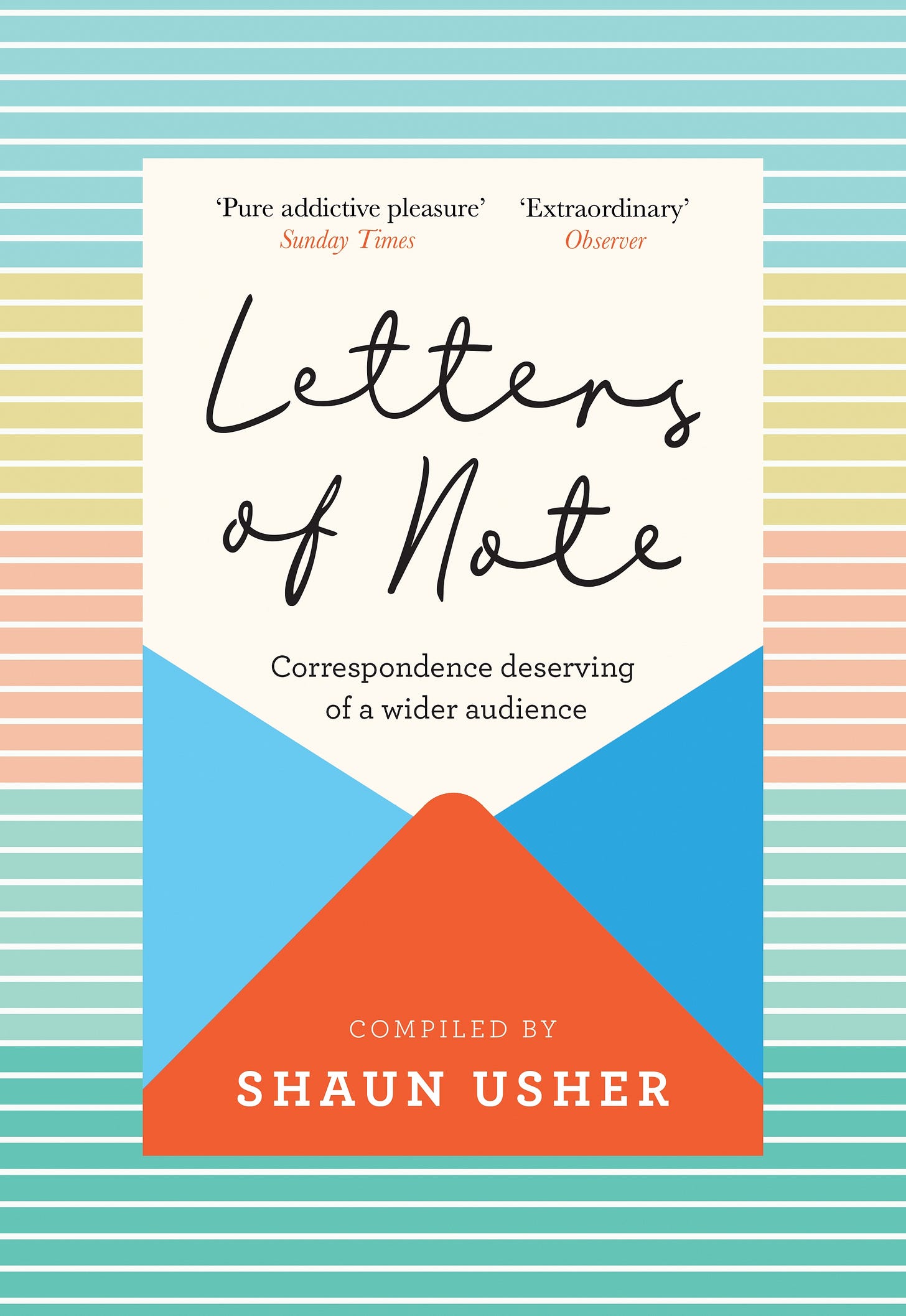 Letters of Note - Correspondence Deserving of a Wider Audience by Shaun  Usher, Shaun Usher – Canongate Books