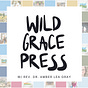 Wild Grace Press w/ Rev. Dr.  Amber Lea Gray