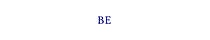 BE