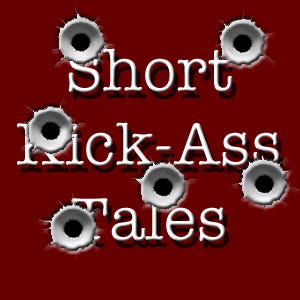 Short Kick-Ass Tales