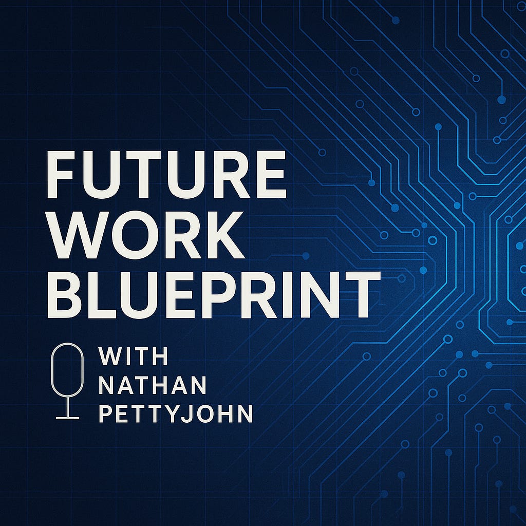Future Work Blueprint with Nathan Pettyjohn