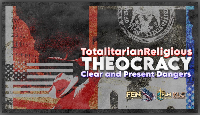 DANGERS OF A THEOCRACY: Clear and Present Dangers a Totalitarian ...