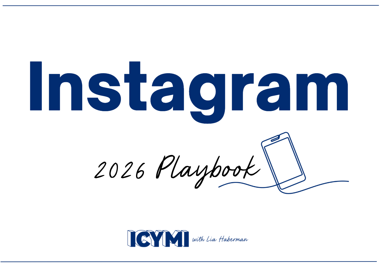 Graphic for newsletter that reads: Instagram 2026 Playbook. There is an image of a mobile device and a logo that reads: ICYMI by Lia Haberman Graphic for newsletter that reads: Instagram 2026 Playbook. There is an image of a mobile device and a logo that reads: ICYMI by Lia Haberman