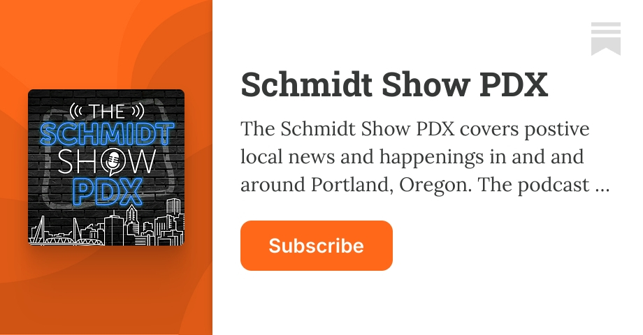 Schmidt Show PDX | Substack