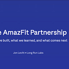The AmazFit Partnership: What We Built, What We Learned, and What Comes Next