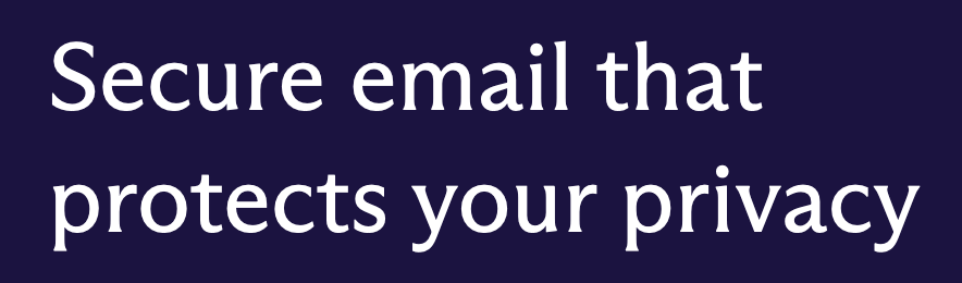 Text reading "Secure email that protects your privacy"