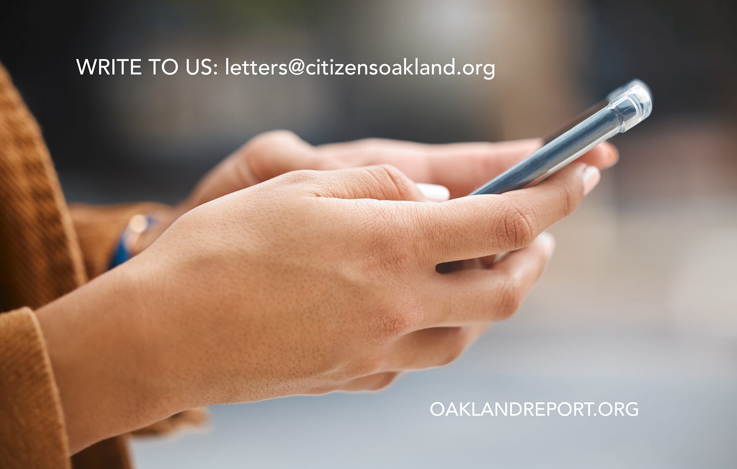 Write to us at letters@citizensoakland.org