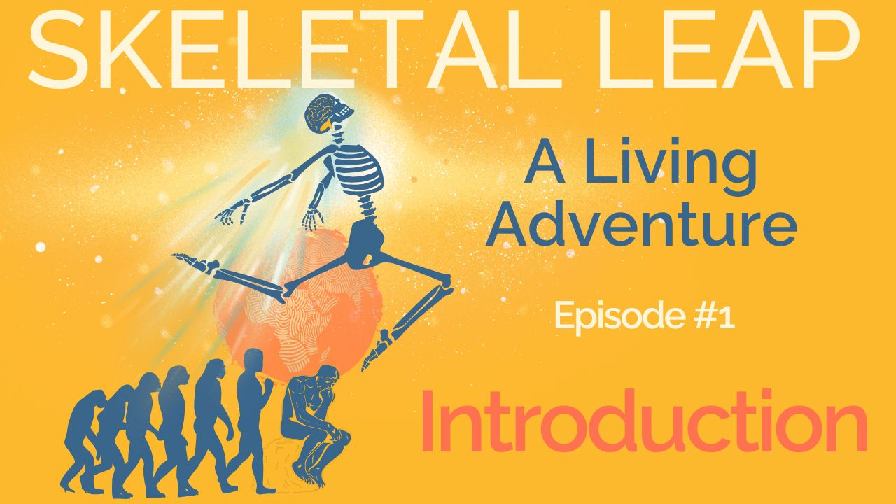 Introducing SKELETAL LEAP: A Living Adventure - Podcast Episode 1