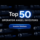 Top 50 Operator Angel Investors 🚀