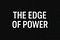 Edge of Power