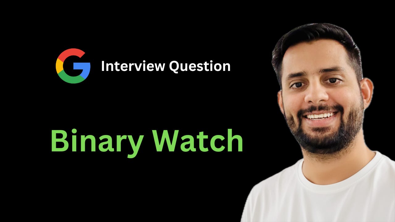 Binary Watch - by Harpreet Singh - Harpreet's Newsletter