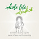 Whole Life Unleashed: Where Badass Meets Balanced Living