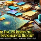 Summary of FinCEN Benneficial Ownership Interest Reporting (BOI) Update 27-Dec-2024