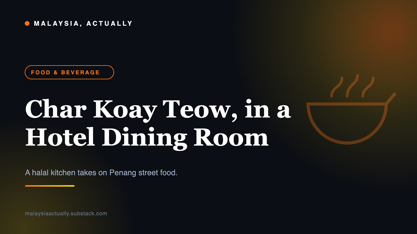 Orange title card reading Char Koay Teow in a Hotel Dining Room, with a line drawing of a steaming wok and the Malaysia, Actually masthead