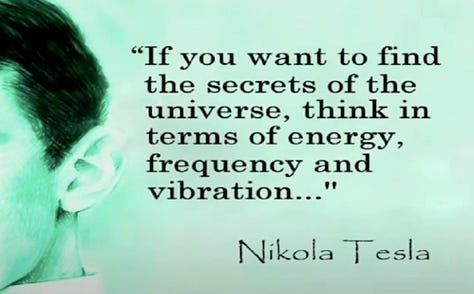 pure genius...nikola tesla...enery, frequency and vibration are secrets coming to the light