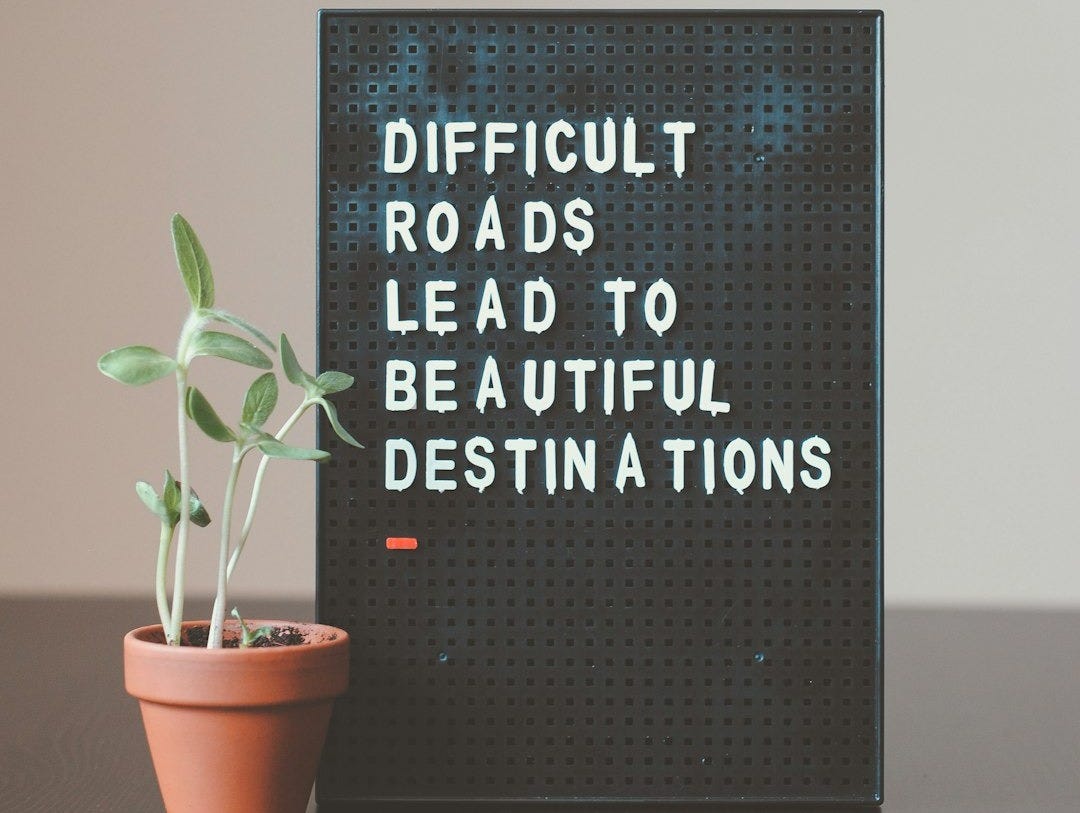 difficult roads lead to beautiful destinations desk decor