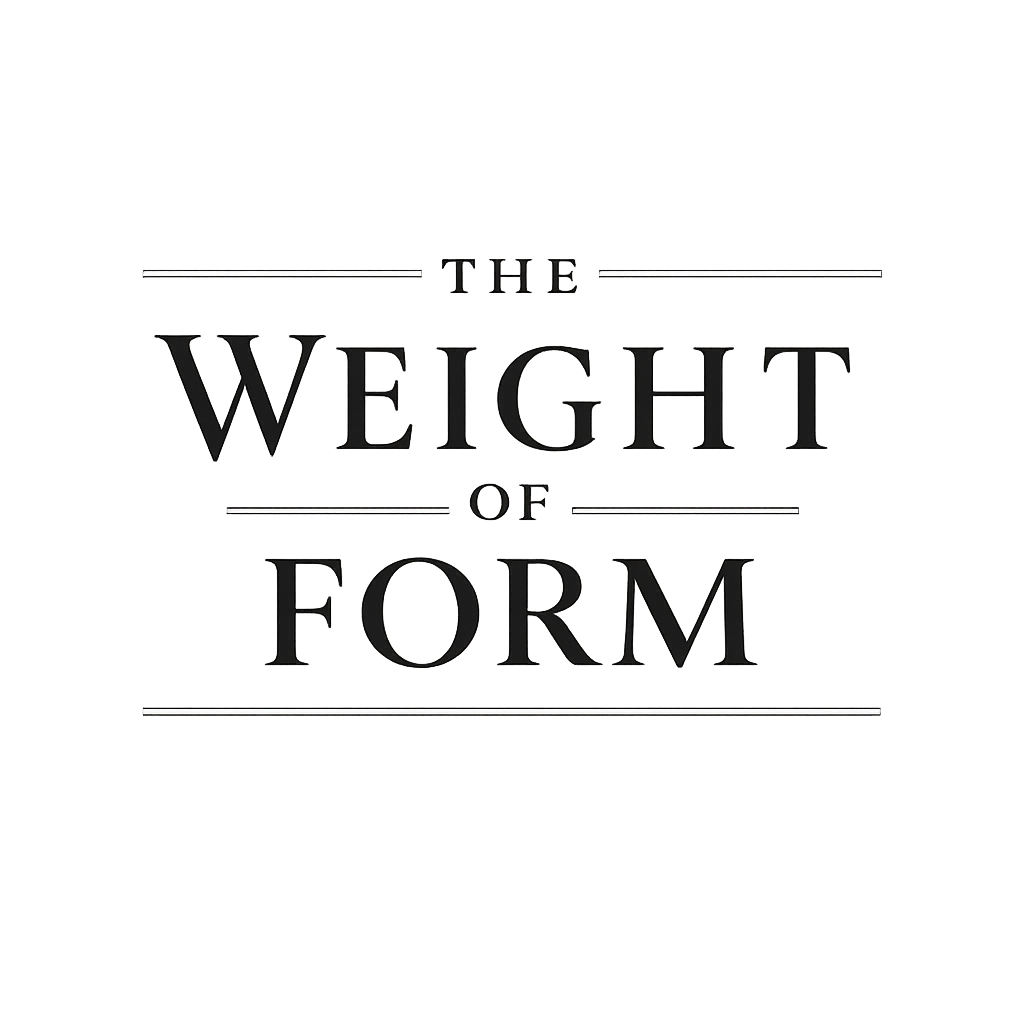 The Weight of Form