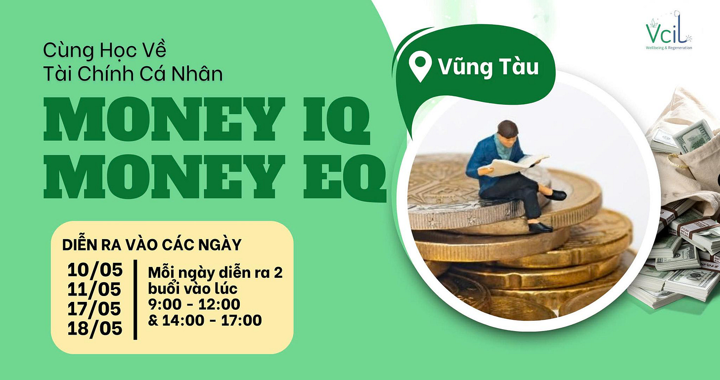 May be a graphic of 1 person, money and text that says "Cùng Học Về Tài Chính Cá Nhân MONEY 1Q MONEY EQ Vcil SeENreEv รา Kioe Vũng Tàu DIỄN RA VÀO CÁC NGÀY 10/05 Mỗi ngày diễn ra 2 11/05 buổi vào lúc 17/05 9:00 12：00 18/05 & 14:00 17：00"
