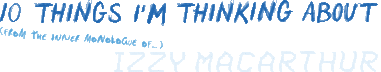 10 things i'm thinking about