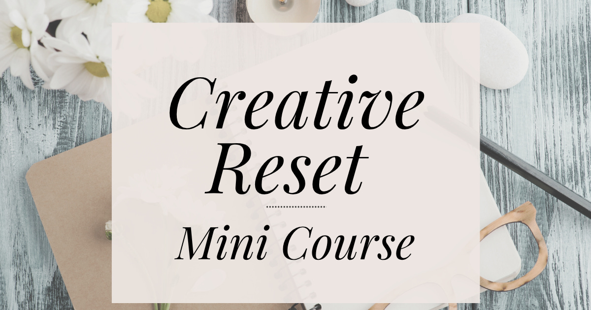 creative reset mini course kate tremills creative reset mini course kate tremills