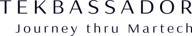 Tekbassador Journey thru Martech