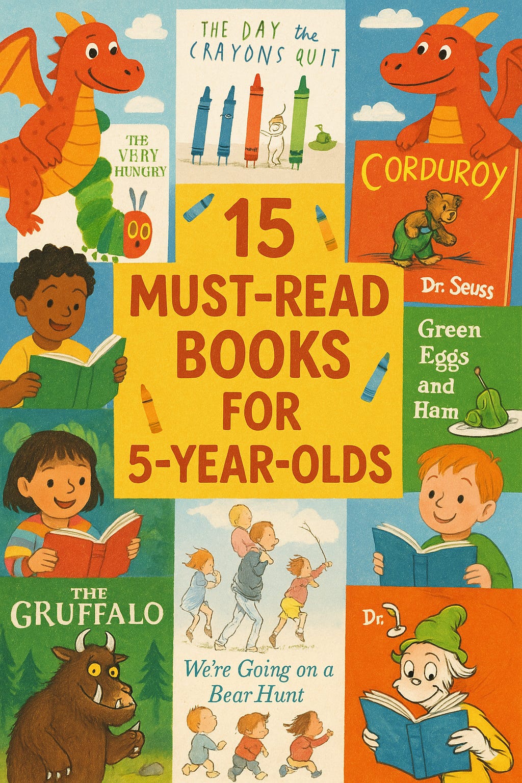 Illustrated book cover featuring colorful drawings of dragons, children reading, and popular children's book characters. Prominent text in the center reads "15 Must-Read Books for 5-Year-Olds." Surrounding the text are illustrated covers of classic children's books, including "The Day the Crayons Quit," "Corduroy," "The Very Hungry Caterpillar," "Green Eggs and Ham," "The Gruffalo," and "We're Going on a Bear Hunt." The overall design is playful and vibrant, appealing to young readers and their parents.