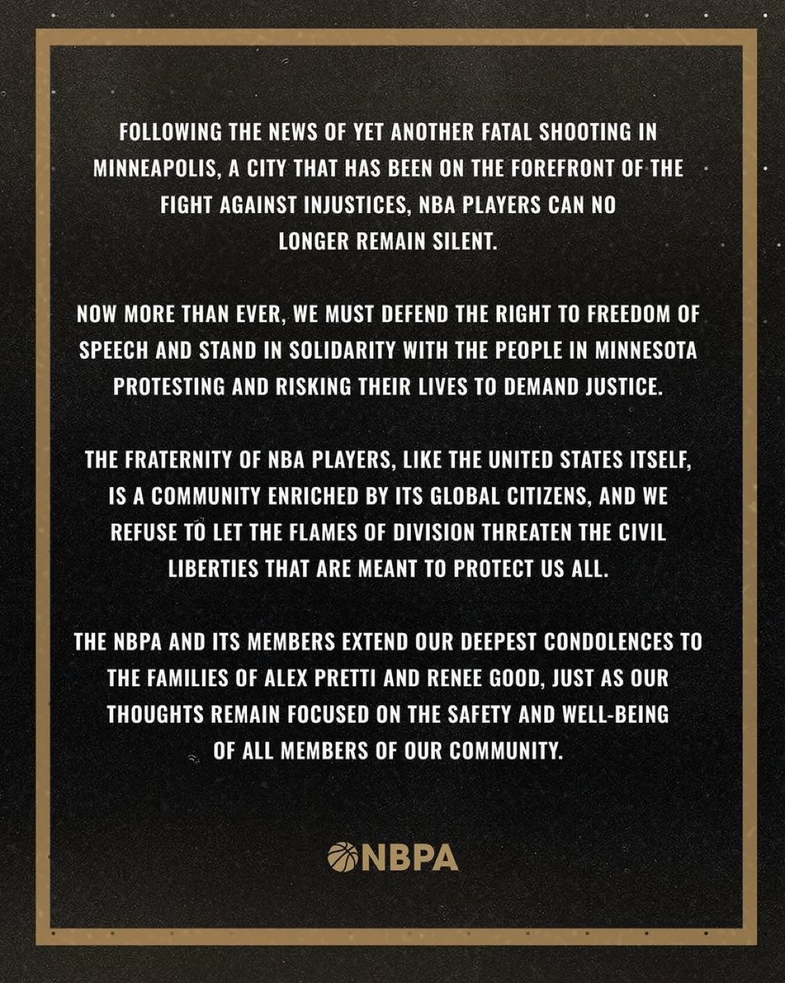 May be a graphic of crossword puzzle, poster and text that says 'FOLLOWING THE NEWS MINNEAPOLIS, YET ANOTHER FATAL SHOOTING CITY THAT HAS BEEN ON THE FOREFRONT AGAINST INJUSTICES, NBA PLAYERS CAN THE LONGER REMAIN SILENT. MORE WE MUST DEFEND THE RIGHT TO FREEDOM SPEECH STAND SOLIDARITY PROTESTING AND RISKING THEIR LIVES PEOPLE IN MINNESOTA DEMAND JUSTICE. FRATERNITY NBA PLAYERS, LIKE THE UNITED STATES ITSELF, COMMUNITY ENRICHED TO LET THE FLAMES OF DIVISION THREATEN THE CIVIL ITS GLOBAL CITIZENS, LIBERTIES THAT ARE MEANT TO US ALL. NBPA AND THE FAMILIES OF MEMBERS EXTEND OUR DEEPEST CONDOLENCES TO AND RENEE AS THOUGHTS REMAIN FOCUSED ON THE SAFETY AND OUR COMMUNITY. MEMBERS BEING'