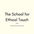 The School For Ethical Touch's avatar