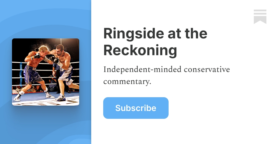 Ringside at the Reckoning | Substack