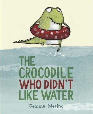 The Crocodile Who Didn't like Water by Gemma Merino | Goodreads