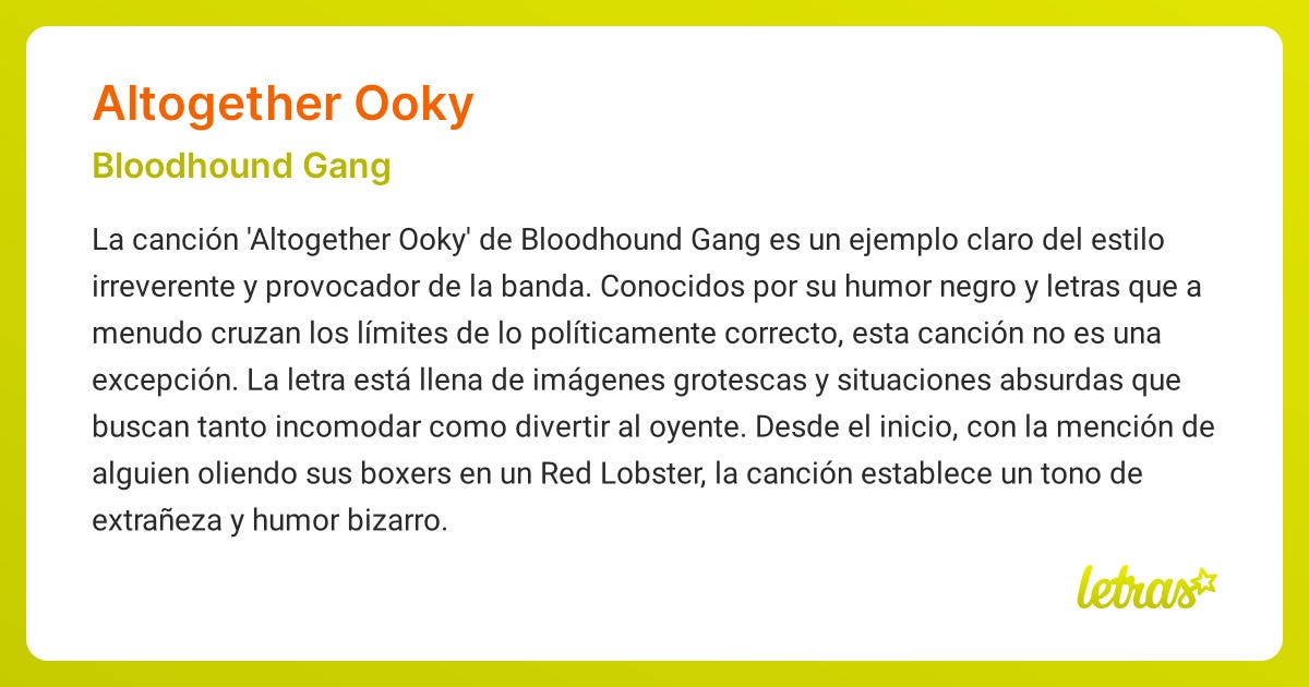 Significado de la canción ALTOGETHER OOKY (Bloodhound Gang) - LETRAS.COM