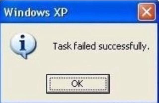 Feel old yet? (I recreated the "Task Failed Successfully" in ...