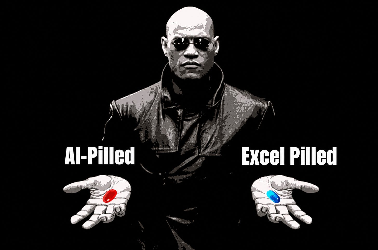 Morpheus-style figure holding a red pill labeled “AI-Pilled” and a blue pill labeled “Excel Pilled.”