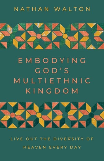 Embodying God's Multiethnic Kingdom by Nathan Walton, official book cover Embodying God's Multiethnic Kingdom by Nathan Walton, official book cover