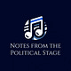 Notes from the Political Stage