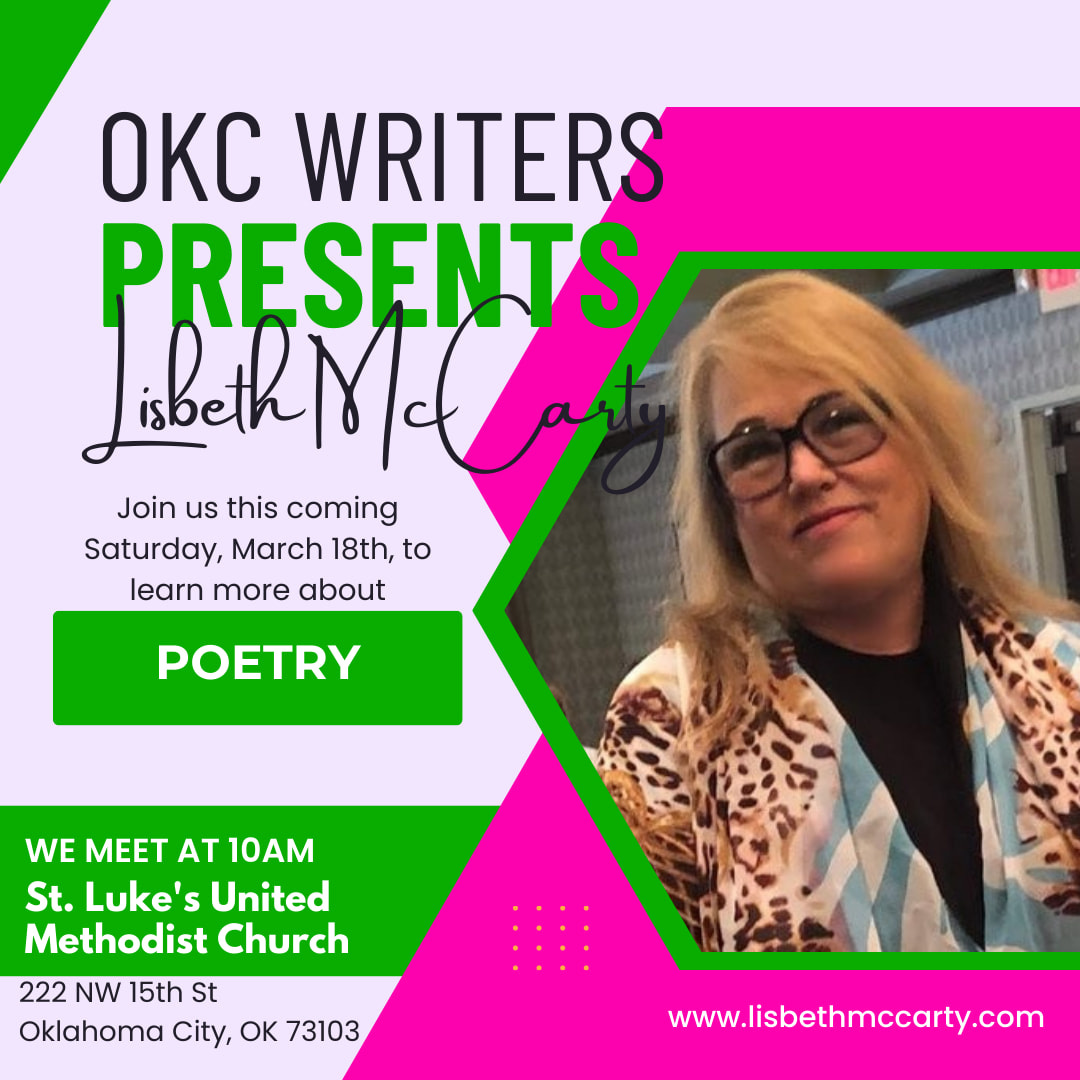 May be an image of 1 person and text that says 'OKC WRITERS PRESENTS isbeth Join us this coming Saturday, March 18th, to learn more about POETRY WE MEET AT 10AM St. Luke's United Methodist Church 222 NW 15th St Oklahoma City, OK 73103 www.lisbethmccarty.com'