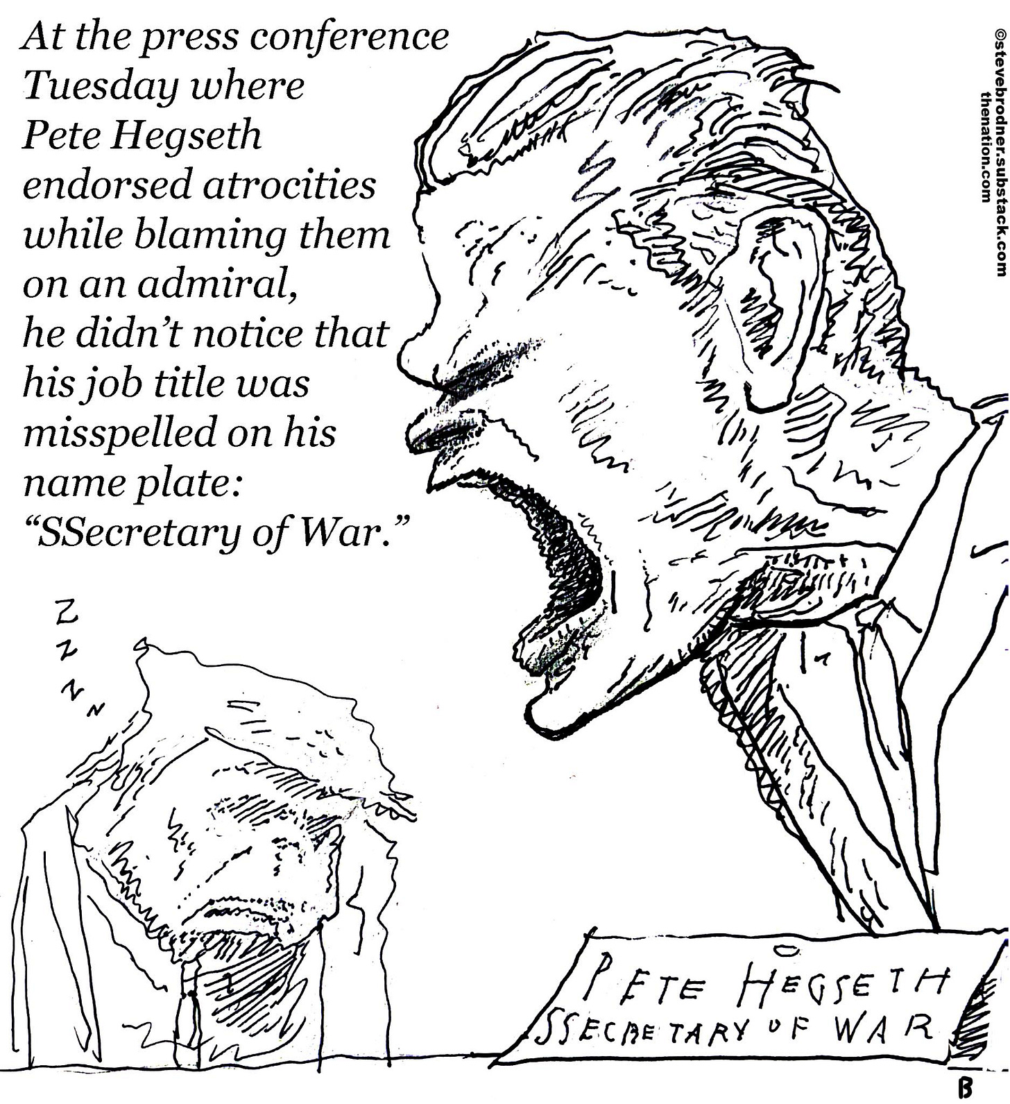 May be an image of text that says 'At the press conference Tuesday where Pete Hegseth endorsed atrocities while blaming them on an admiral, he didn 't notice that his hisjob title was misspelled on his name plate: "SSecretary of War.' " z ituir PETE HEGSETH SSECAE ECAETARYUF TARY WA R'