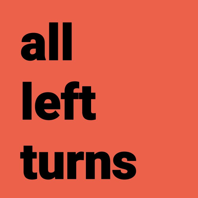 All Left Turns  ⬅️