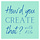 How'd You Create That?