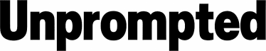 Unprompted