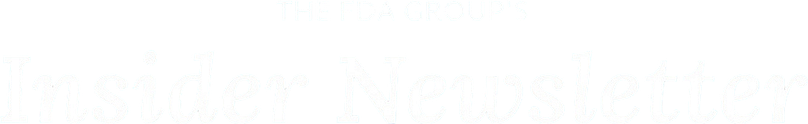 The FDA Group's Insider Newsletter