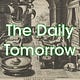 The Daily Tomorrow