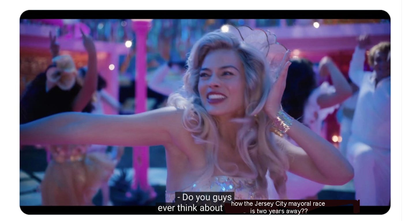 A reworking of the Barbie meme, with a glamorous looking Barbie asking, "Do you guys ever think about how the Jersey City mayoral race is two years away?"
