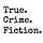 True Crime Fiction