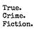 True Crime Fiction